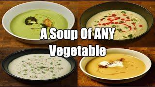 Turn Any Vegetable Into Soup! (Vegetable Soup Recipe)