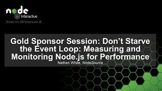 Don’t Starve the Event Loop: Measuring and Monitoring Node.js for Performance