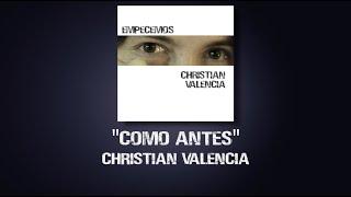 Como Antes - Christian Valencia - Empecemos