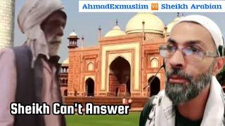 AhmadExmuslim  Sheikh Arabian - Sheikh Can't Answer |Educational Purposes