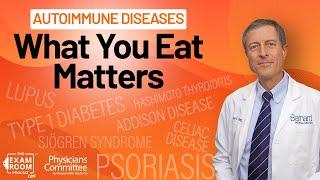 Autoimmune Diseases: Foods That Help | Dr. Neal Barnard | Exam Room LIVE