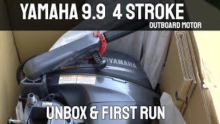 Yamaha 9.9 4 Stroke Outboard Motor - Unboxing & First Run