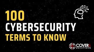 100 Cybersecurity Terms To Know