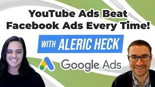 YouTube Ads Beat Facebook Ads Every Time! (With Aleric Heck of AdOutreach)