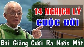 NGHỊCH LÝ CUỘC ĐỜI -Cười Ra Nước Mắt Với Bài Giảng Của Lm Micae Phạm Quang Hồng|Công Giáo Yêu Thương