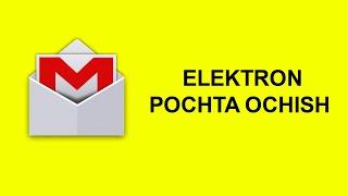 Elektron pochta ochish | Электрон почта очиш