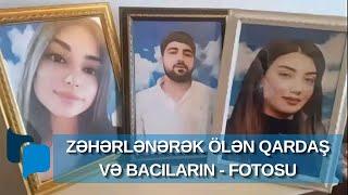 Zəhərlənərək ölən qardaş və bacıların fotoları