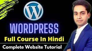 WordPress Tutorial for Beginners in Hindi | WordPress Full Course in Hindi | Complete WordPress