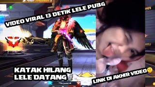 VIDEO VIRAL PAP 13 DETIK SI LELE PUBG Viral TIKTOK