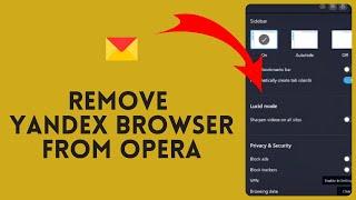 How to Remove Yandex Browser from Opera 2024?