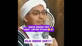 HABAIB BENERAN CUCU KOK!!