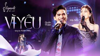 VÌ YÊU - Quốc Thiên ft. Hà Nhi | Sáng tác: Xuân Hiếu | Live Concert SKYNote - Đà Lạt