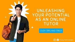 Unleashing Your Potential as an Online Tutor