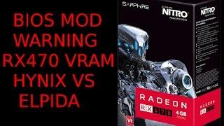 BIOS WARNING RX470 4G Sapphire Nitro+ Changed Hynix to Elpida VRam RX480 Do Not Mix Mods