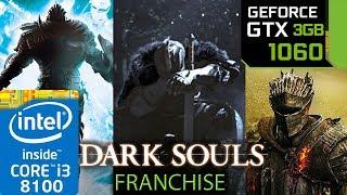 Dark Souls Franchise - GTX 1060 3gb - i3 8100 - 1 - 2 - 3 - Trilogy Benchmark