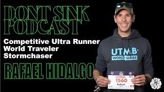 Rafael Hidalgo: Ultra Marathon Runner, Stormchaser, World Traveler | Dont Sink Podcast #13