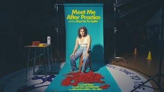 Meet Me After Practice - THE SHORT FILM