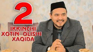 Ikkinchi xotin olish haqida | Shukurulloh domla