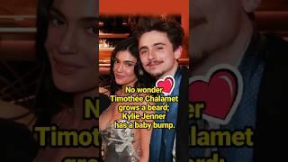 No wonder Timothée Chalamet grows a beard; Kylie Jenner has a baby bump.  #celebrity