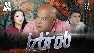 Iztirob (milliy serial) | Изтироб (миллий сериал) 39-qism