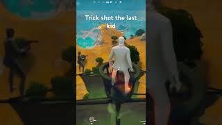 Trick shot the last kid