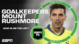 Who is on your Mount Rushmore of goalkeepers?! ️ | ESPN FC Extra Time