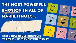 The #1 Emotion Which Gets Prospects To Buy? (Not what most think it is...)