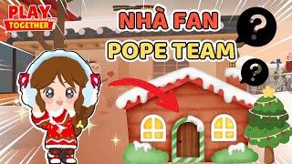 Play Together | Mình Đã Đột Nhập Vào Nhà Fan Cứng Pope Team (Tập 26)