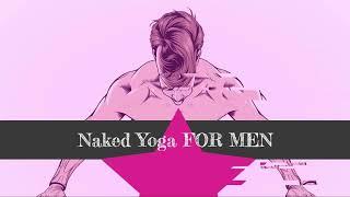 Naked Yoga FOR MEN Awaken Studio Toronto