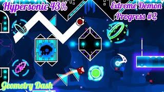 Hypersonic 43% | Geometry Dash: Extreme Demon Progress #2