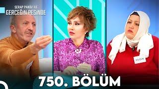 Gerçeğin Peşinde 750. Bölüm