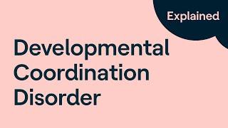 What is Developmental Coordination Disorder (DCD)?