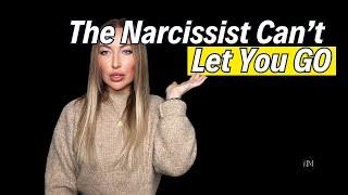 The Narcissist Can't Let You Go