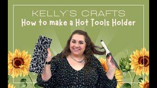 ️ Kelly's Crafts: How to Make a Hot Tools Holder ️