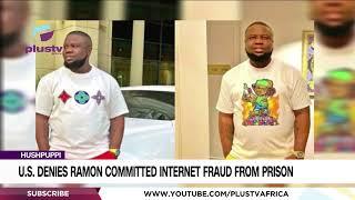 Hushpuppi: U.S. Denies Ramon Committed Internet Fraud From Prison | NEWS