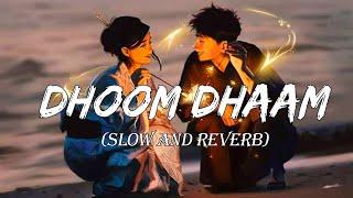 DHOOM DHAAM–lofi song ll slow reverb ll Romantic Lo-fi ll LoFi 2.0