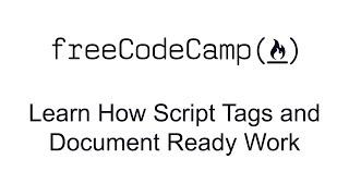 Learn How Script Tags and Document Ready Work - jQuery - Free Code Camp