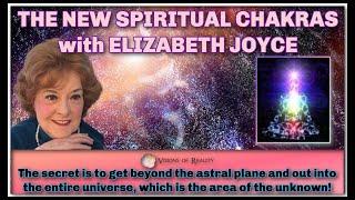 THE NEW SPIRITUAL CHAKRAS with ELIZABETH JOYCE.