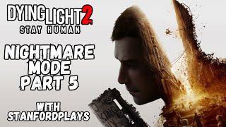 Dying Light 2: Stay Human - Nightmare Mode Walkthrough Gameplay Part 5