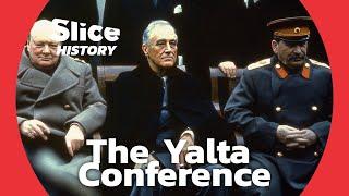 The Big Three at Yalta: The Failed Dream of Lasting Peace  I SLICE HISTORY | FULL DOCUMENTARY