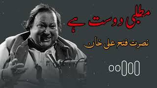 Matlabi Dost Hain | Nusrat Fateh Ali khan Best Song