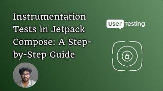 Instrumentation Tests in Jetpack Compose: A Step-by-Step Guide