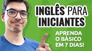 Inglês para Iniciantes: Como aprender o básico do inglês em apenas 7 dias!