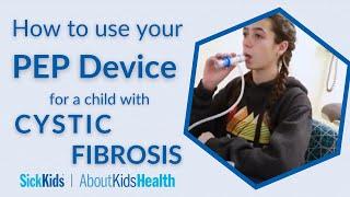 How to use your PEP device for a child with cystic fibrosis | AboutKidsHealth at SickKids