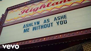 Ashe - Me Without You (Official Video)