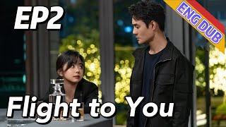 [ENG DUB] Flight to You EP2 | Starring: Wang Kai, Tan Songyun | Urban Romantic