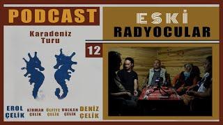 Former Radio Players, Episode 12, Black Sea Tour - Guests: Kirman, Ülfiye, Volkan Çelik