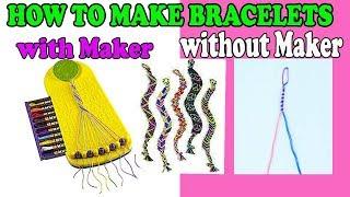 HOW TO MAKE FRIENDSHIP BRACELETS FOR BEGINNERS WITH AND WITHOUT  MY FRIENDSHIP MAKER