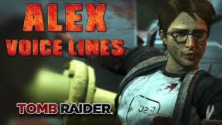 Tomb Raider: Alex Weiss Voice Lines + Efforts