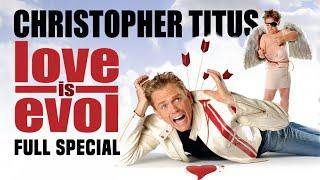 Christopher Titus • Love Is Evol • Full Special